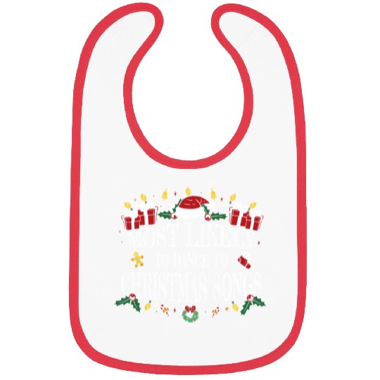 Most Likely to Dance to Christmas Songs Bibs