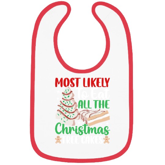 Most Likely To Eat All The Christmas Tree Cakes Co Bibs