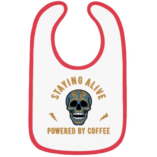 Staying alive powered by coffee - skull energy Bibs