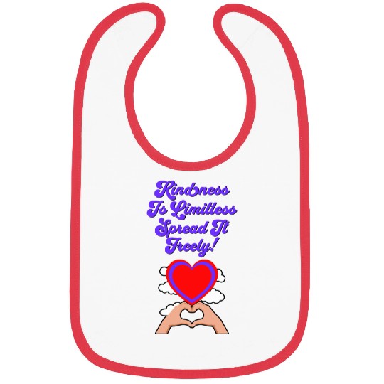 Kindness Is Limitless, Spread It Freely! Bibs