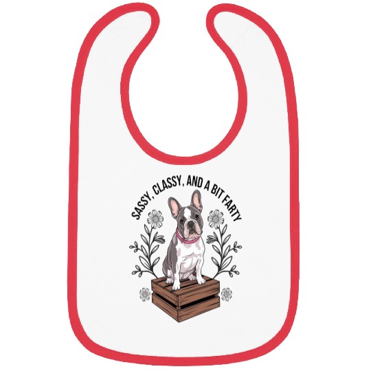 Sassy, classy, and a bit farty French Bulldog Bibs