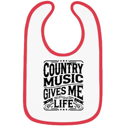 Country Music Gives Me Life Bibs