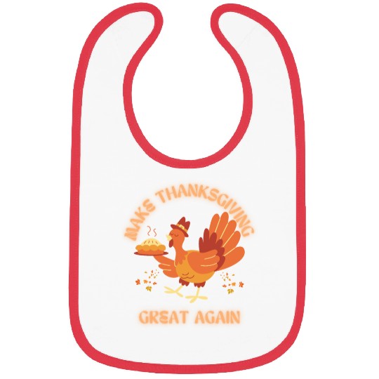 "Make Thanksgiving Great Again – Funny Festive Bibs