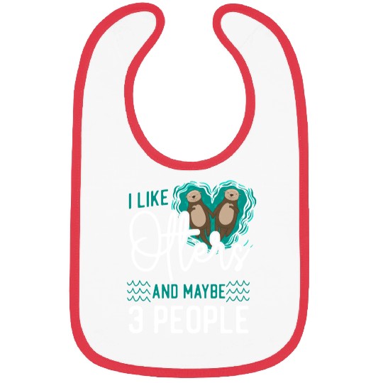 Otter I Like Otters And Maybe 3 Bibs