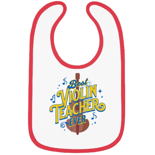 Best Violin Teacher Ever for violin instructor Bibs