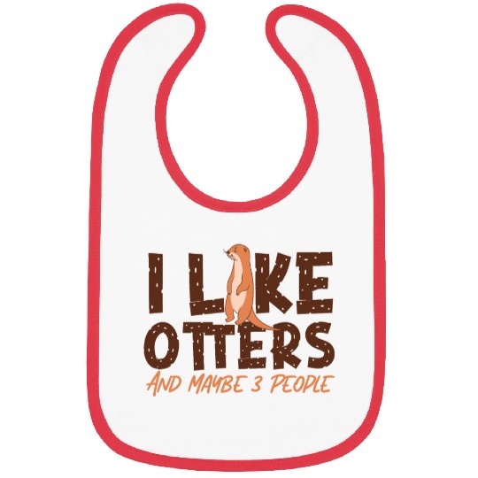 Otter I Like Otters And Maybe 3 Bibs