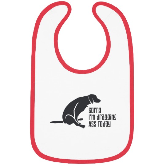 Dragging Ass Bibs