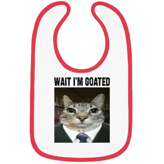 WAIT I'M GOATED Cat Meme Bibs Funny Casual Wear