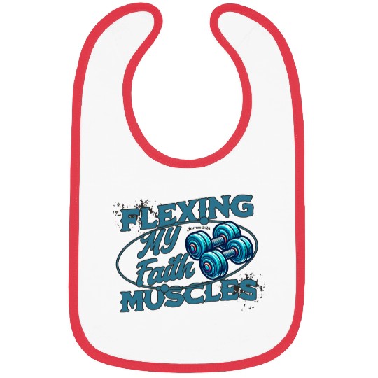 Flexing My Faith Muscles- James 2:26 Bibs