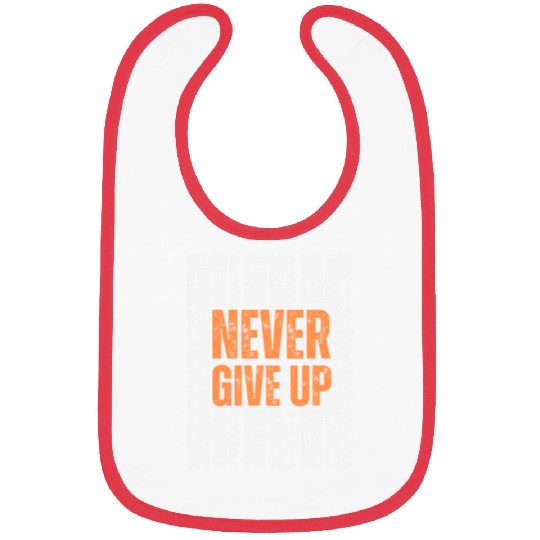 Best Never Give Up Design – Stay Motivated in Styl Bibs