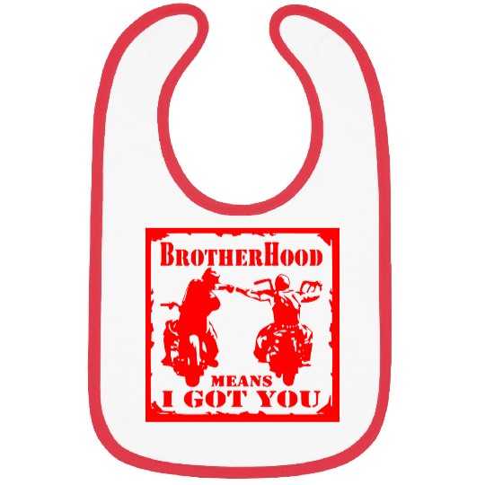 Biker Brotherhood Means I Got You Bibs