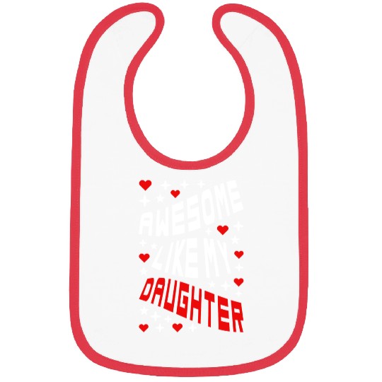 Awesome Like My Daughter Bibs
