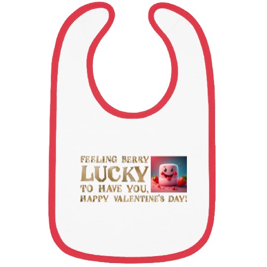 Feeling Berry Lucky to Have You This Valentine's D Bibs
