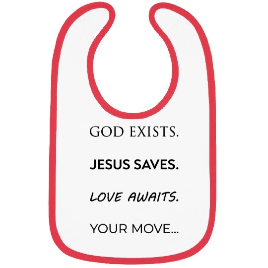 God Exists Jesus Saves Love Awaits Your Move Black Bibs