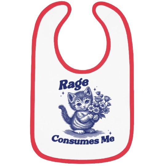 Rage Consumes Me Bibs, Funny Mental Health Meme