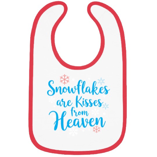 Snowflakes are kisses from heaven Bibs
