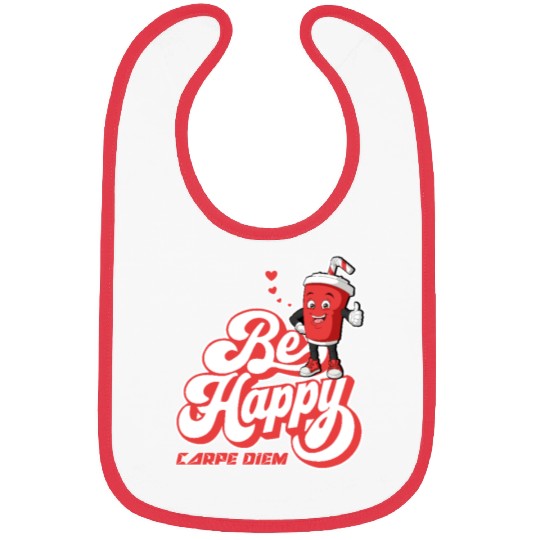 Be Happy - Carpe Diem - Seize The Day Motivational Bibs