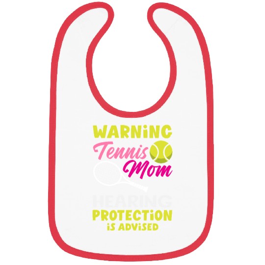 Warning Tennis Mom Hearing Protection Needed Bibs