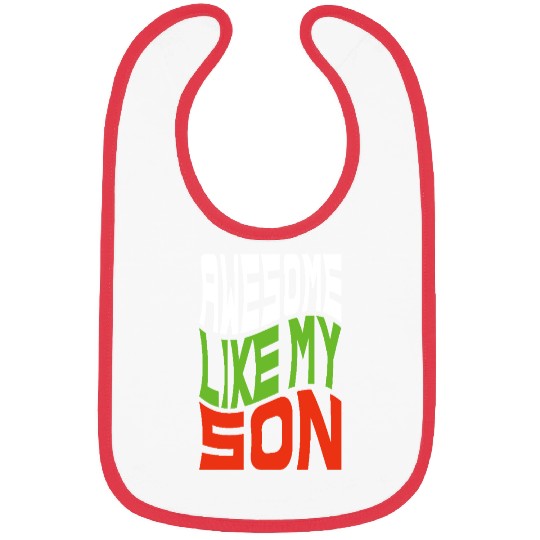 Awesome Like My Son Bibs