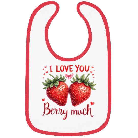 I Love You Berry Much: Cute Strawberry Valentine Bibs