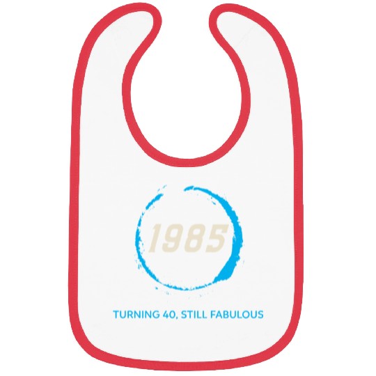 1985 TURNING 40 STILL FABULOUS Bibs