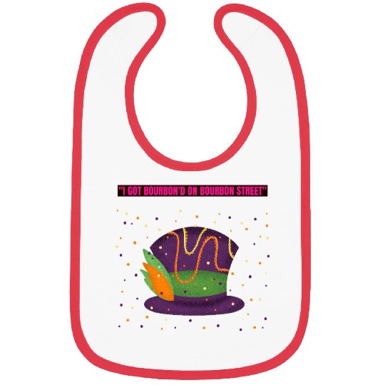 "I Got Bourbon’d on Bourbon Street" Bibs