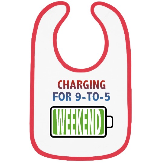 Weekend - Charging for 9-to-5 Bibs