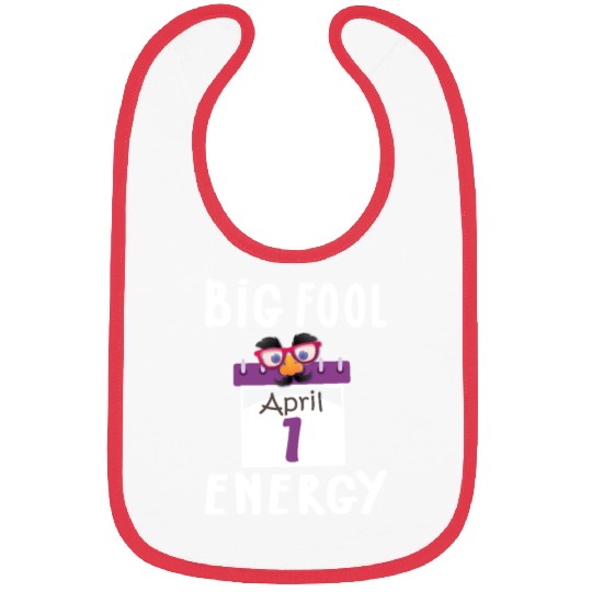 Big Fool Energy Funny April Fools Day Joke April 1 Bibs