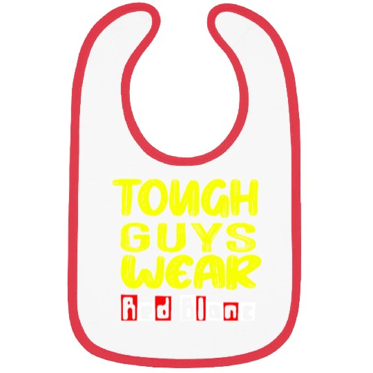 Funny Tough Guys Wear Red Blanc Bibs