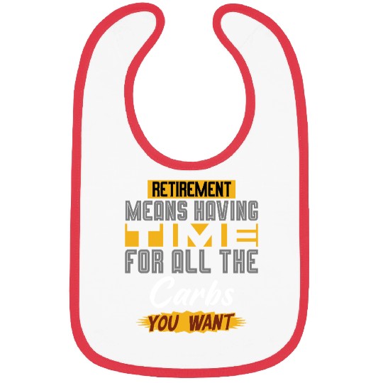 Retirement Means Having Time For All The Carbs Bibs