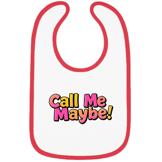 Call Me Maybe! Bibs