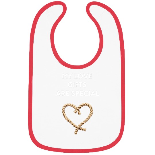 Funny BDSM Valentine My Love Gifts Are Special Bibs