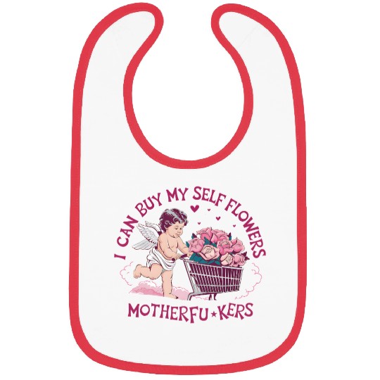 I Can Buy My Own Flowers Self-Love is the Best Lov Bibs