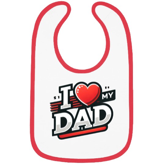 I love my dad Bibs