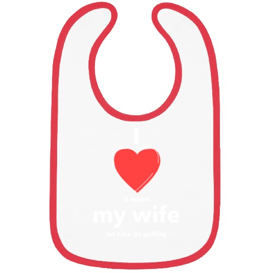 I Love it when MY WIFE Bibs