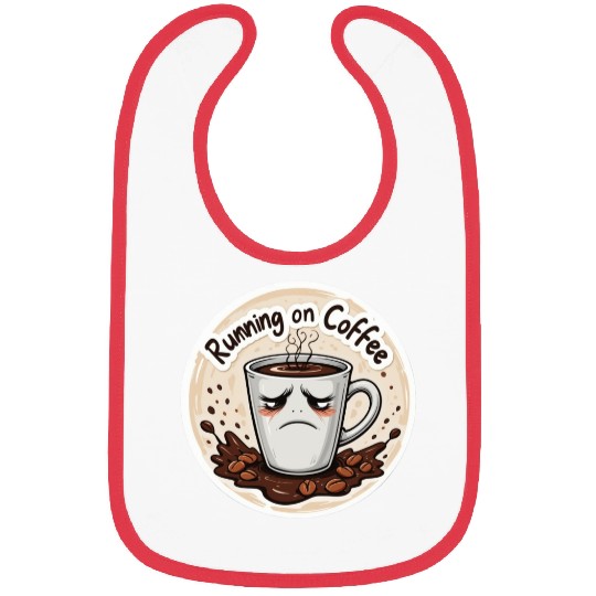 Running on Coffee & Sarcasm – Caffeine Lover Bibs