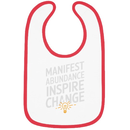 Manifest Abundance Inspire Change Quote Bibs