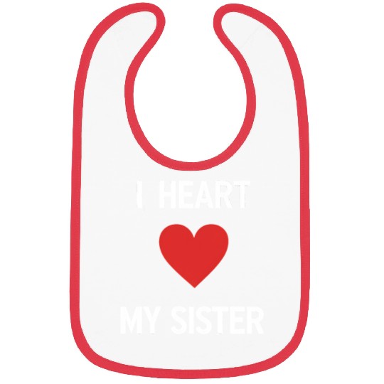 I Love My Sister Family Love Heart Gift Bibs