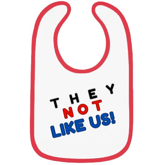 They Not like Us Bibs