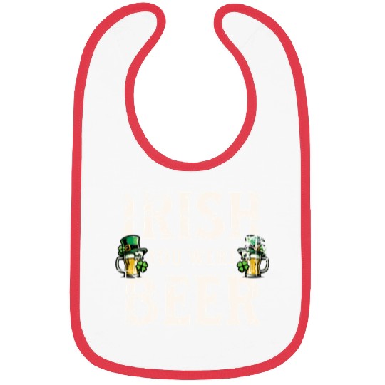 Irish You Were Beer – St. Patricks Day Bibs