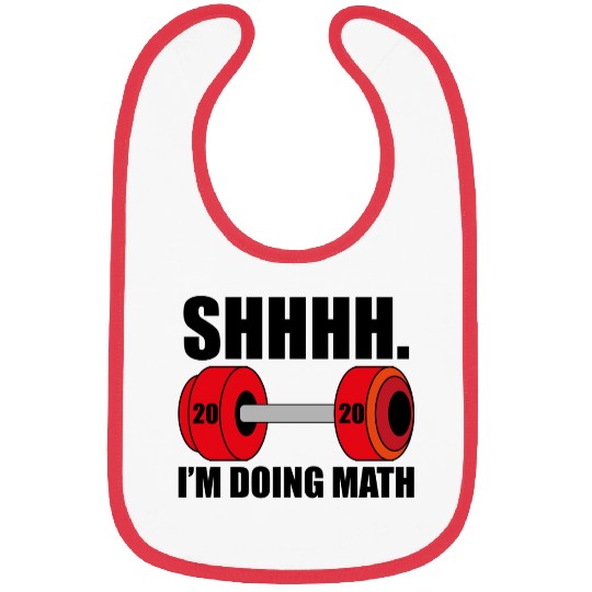 SHHH I m doing math! Bibs