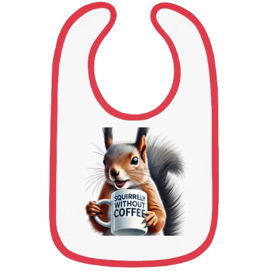 Sassy Squirrel Needs Coffee Bibs