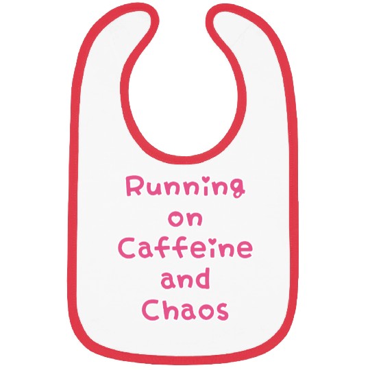 Running On Caffeine And Chaos Bibs