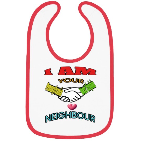 I AM YOUR NEIGHOUR PENNSYLVANIA AND WEST VIRGINIA Bibs
