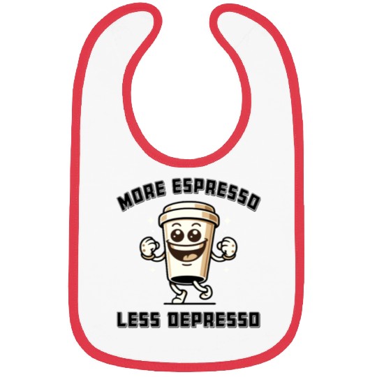 More Espresso Less Depresso Funny Coffee Quote Bibs