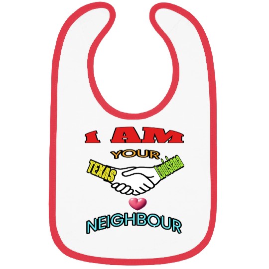 I AM YOUR NEIGHOUR TEXAS AND LOUISIANA Bibs