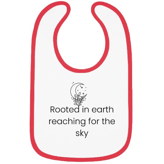 Rooted in earth, reaching for the sky Bibs