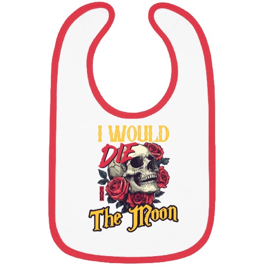 I Would Die For The Moon skull And Roses Art Bibs