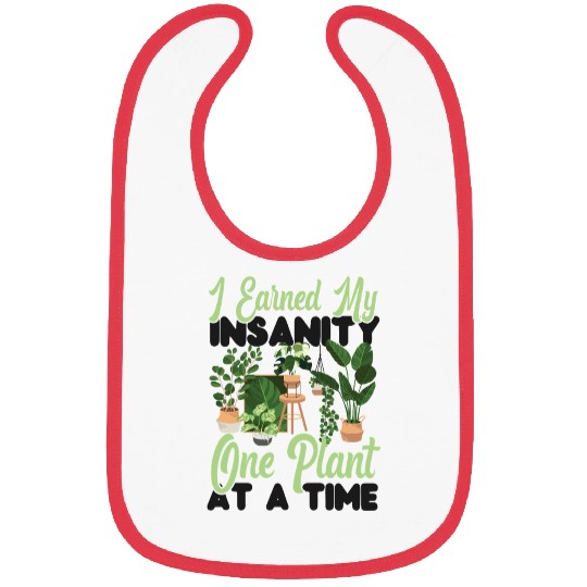 Plant Lover Gardening I Earned My Bibs