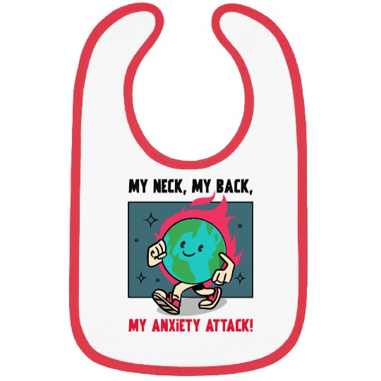 My Neck My Back My Anxiety Attack Bibs